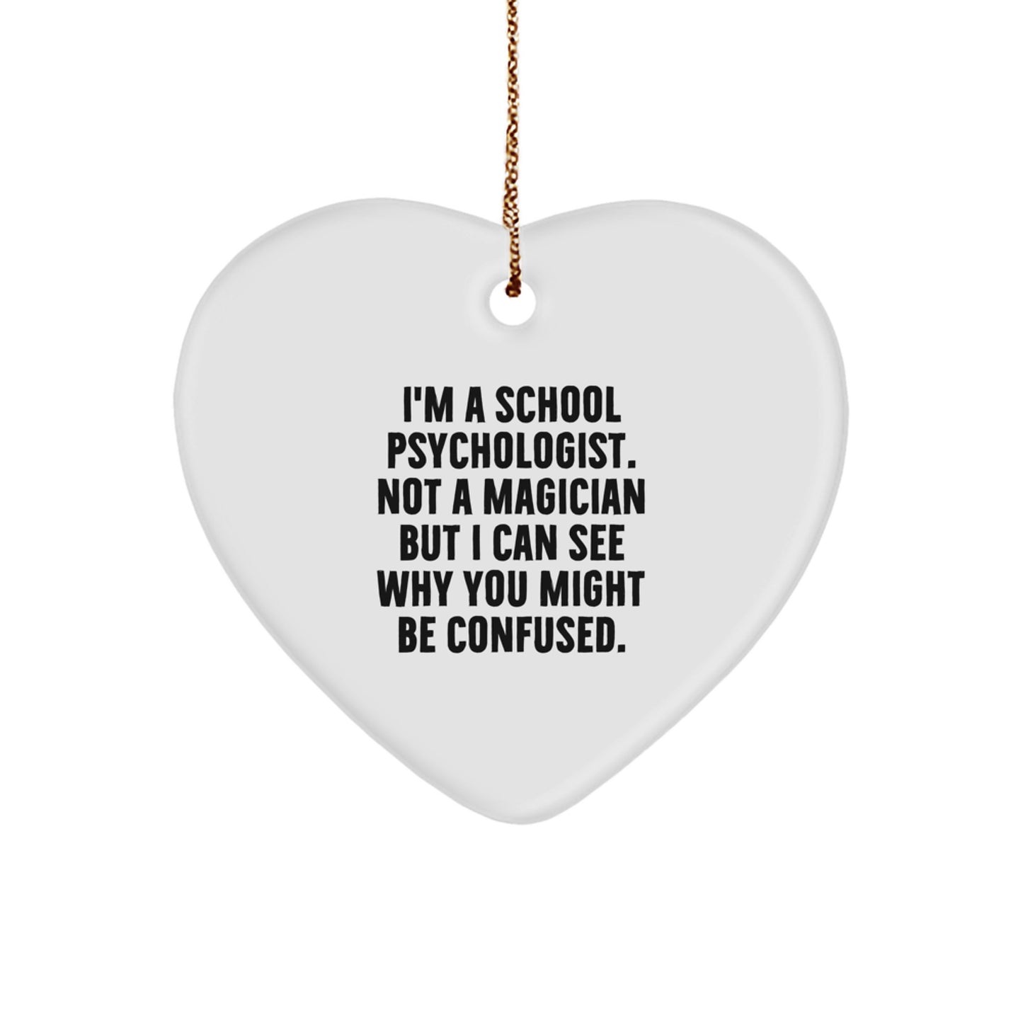 Funny School Psychologist Gifts from Friends - Heart Ornament with Inspirational Quote - Best Christmas Unique Gifts for School Psychologists - Image 1