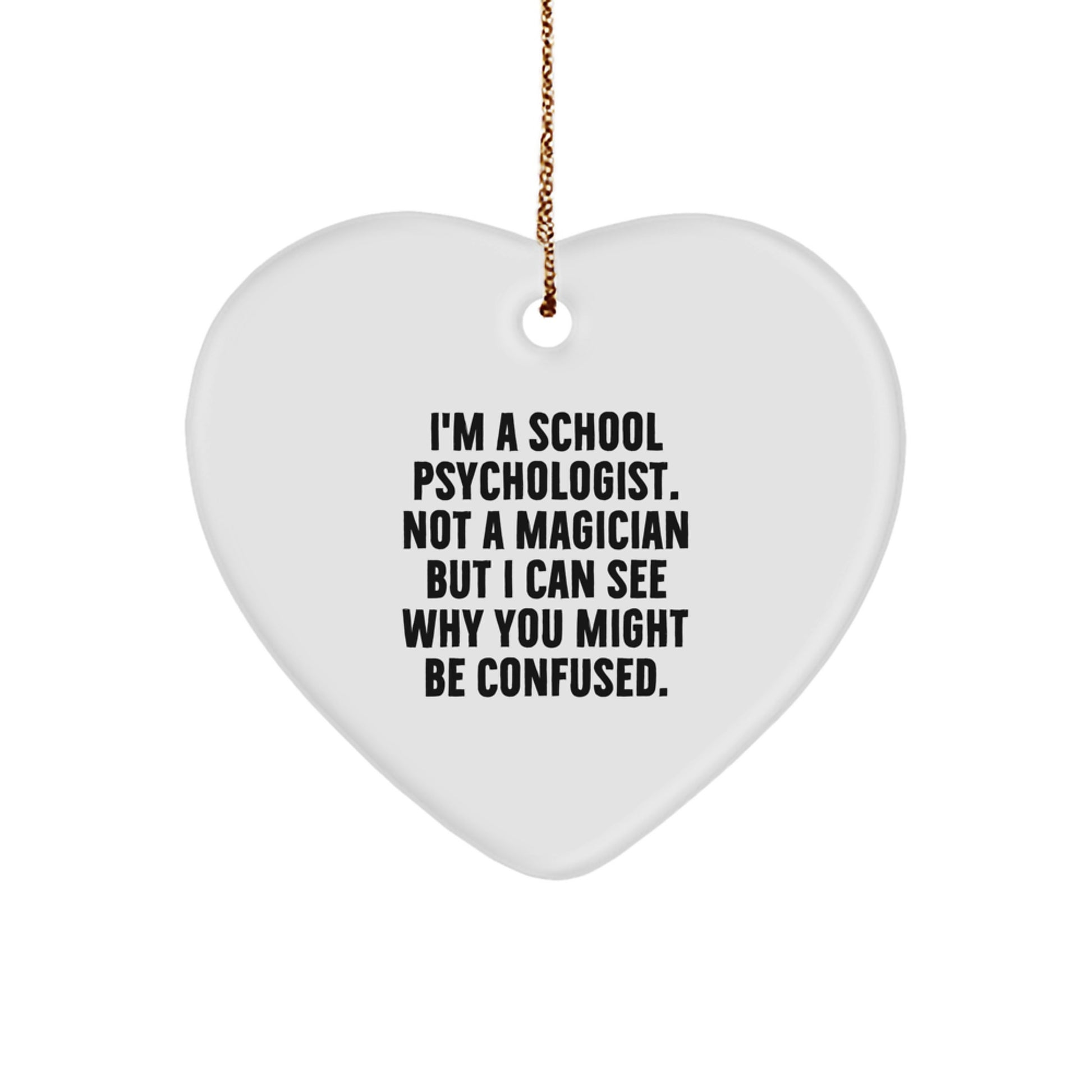 Funny School Psychologist Gifts from Friends - Heart Ornament with Inspirational Quote - Best Christmas Unique Gifts for School Psychologists - Image 1