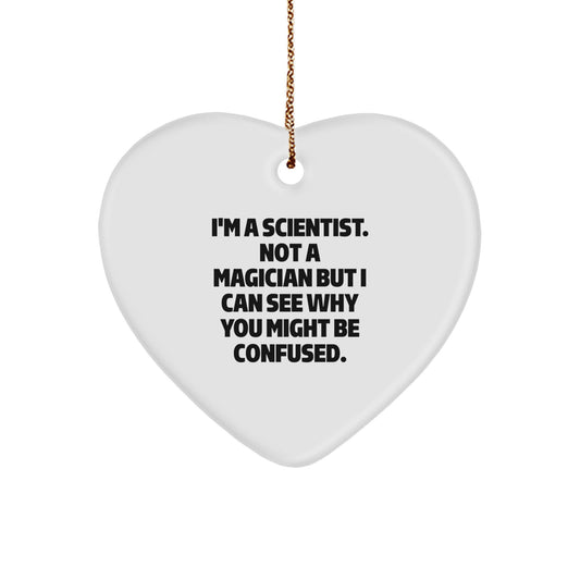 Funny Scientist Gifts for Him - 'I'm A Scientist. Not A Magician But I Can See Why You Might Be Confused.' Christmas Heart Ornament for Scientist Men - Image 1