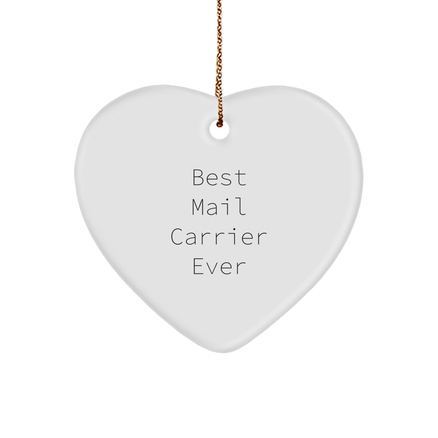 Funny Quotes Gifts from Friends for Mail Carrier, Heart Ornament, Best Mail Carrier Ever Christmas Unique Gift - Image 1