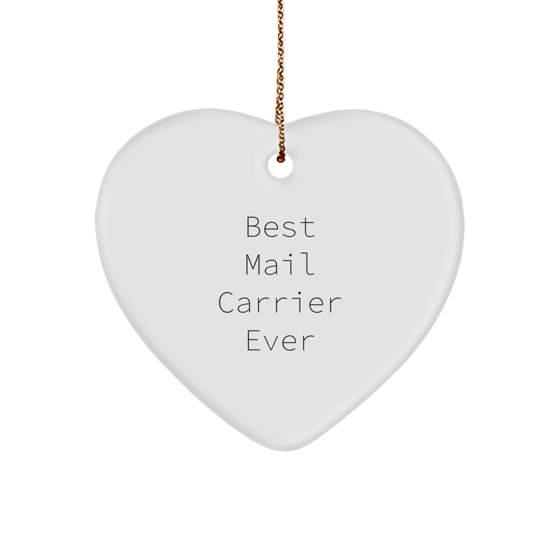Funny Quotes Gifts from Friends for Mail Carrier, Heart Ornament, Best Mail Carrier Ever Christmas Unique Gift - Image 1