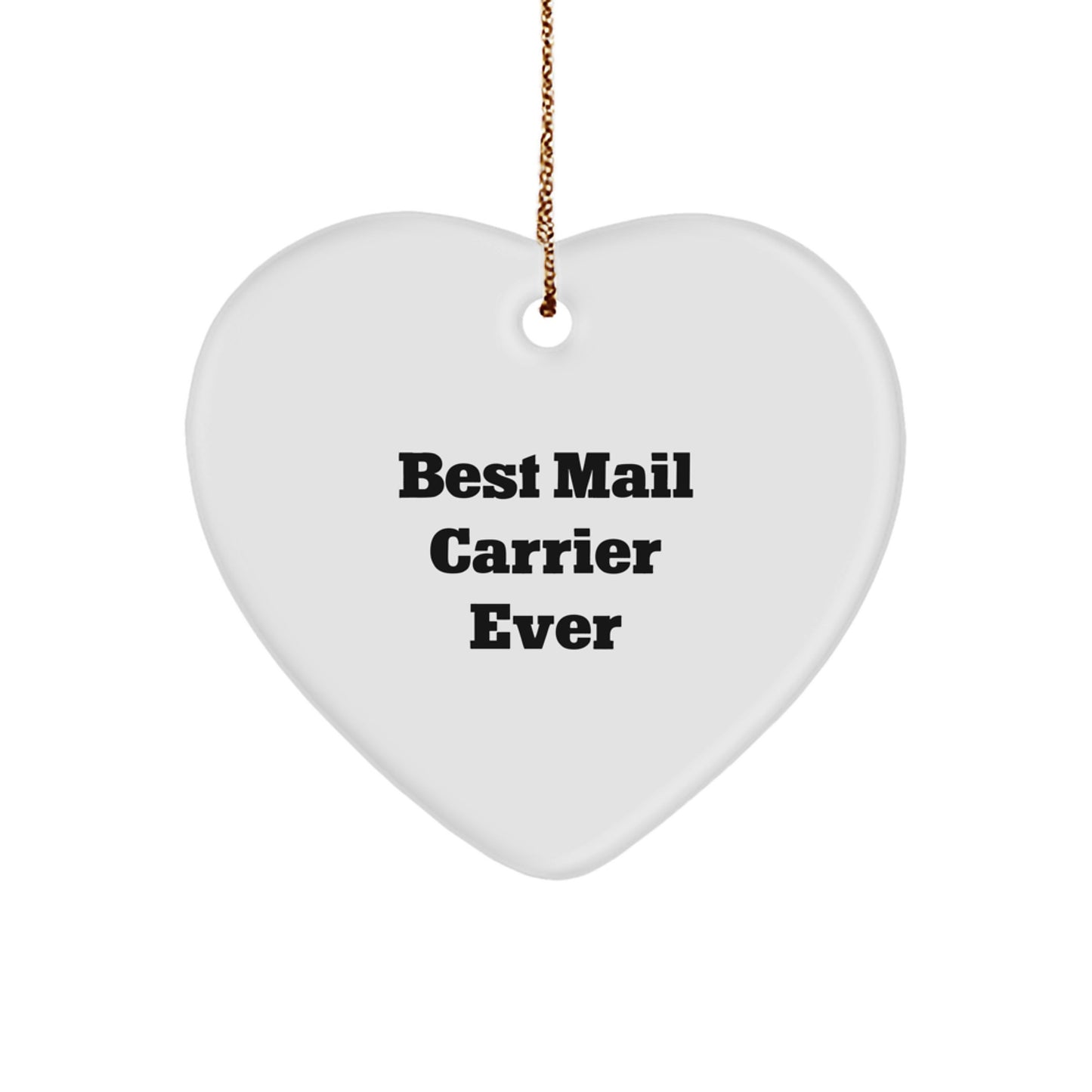 Funny Mail Carrier Heart Ornament Gifts from Friends and Family, Best Mail Carrier Ever Christmas Unique Gifts, Heart Shaped White Ornament for Mail Carrier, Mail Carrier Appreciation Gift - Image 1