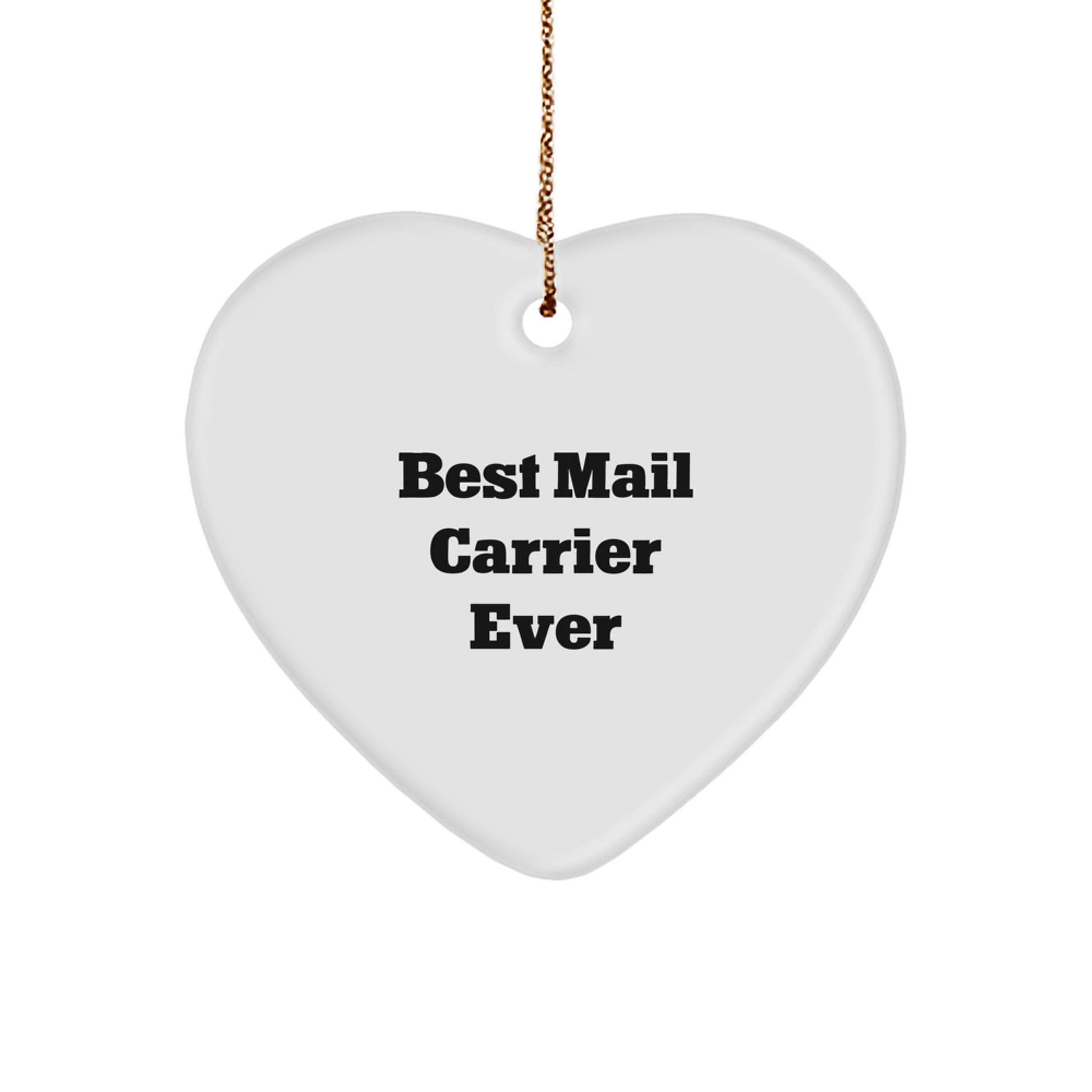 Funny Mail Carrier Heart Ornament Gifts from Friends and Family, Best Mail Carrier Ever Christmas Unique Gifts, Heart Shaped White Ornament for Mail Carrier, Mail Carrier Appreciation Gift - Image 1