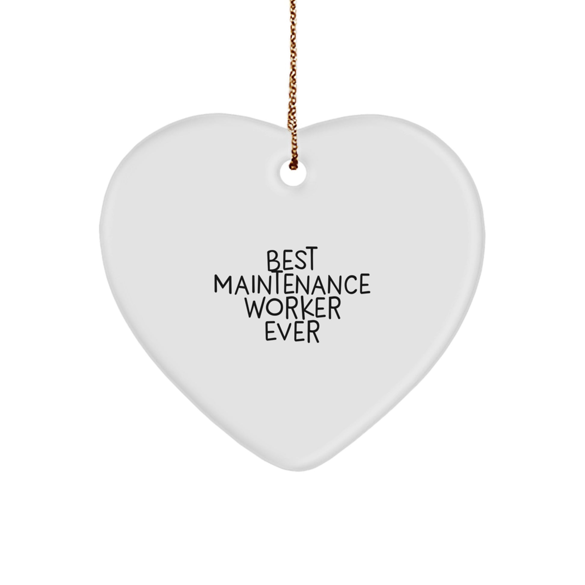 Funny Maintenance Worker Heart Ornament Gifts from Friends, Christmas Unique Decorations, Best Maintenance Worker Ever Quote, Heart Shaped MDF Decor - Image 1
