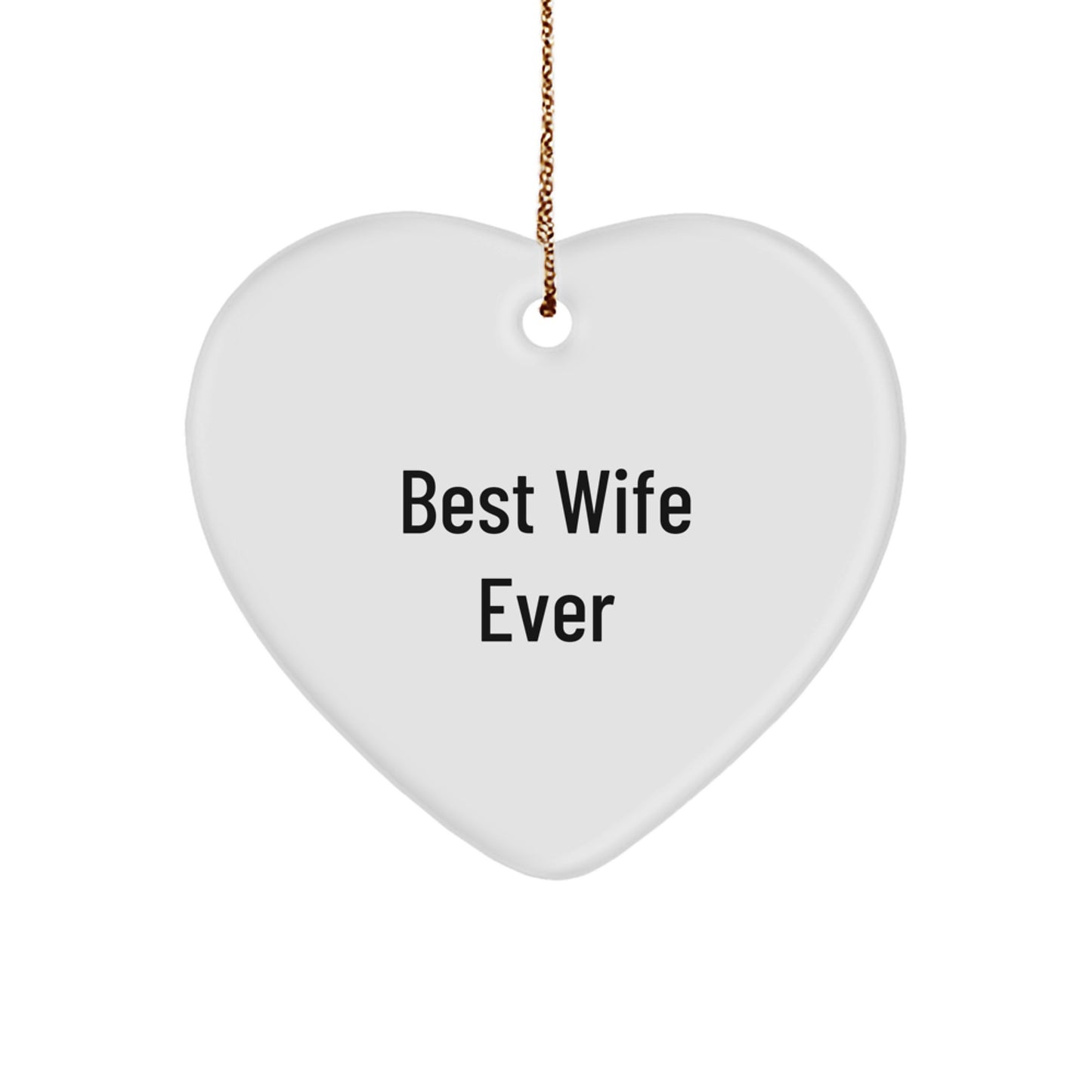 Funny Gifts from Men to Wife at Christmas Unique Heart Ornament Best Wife Ever - Image 1