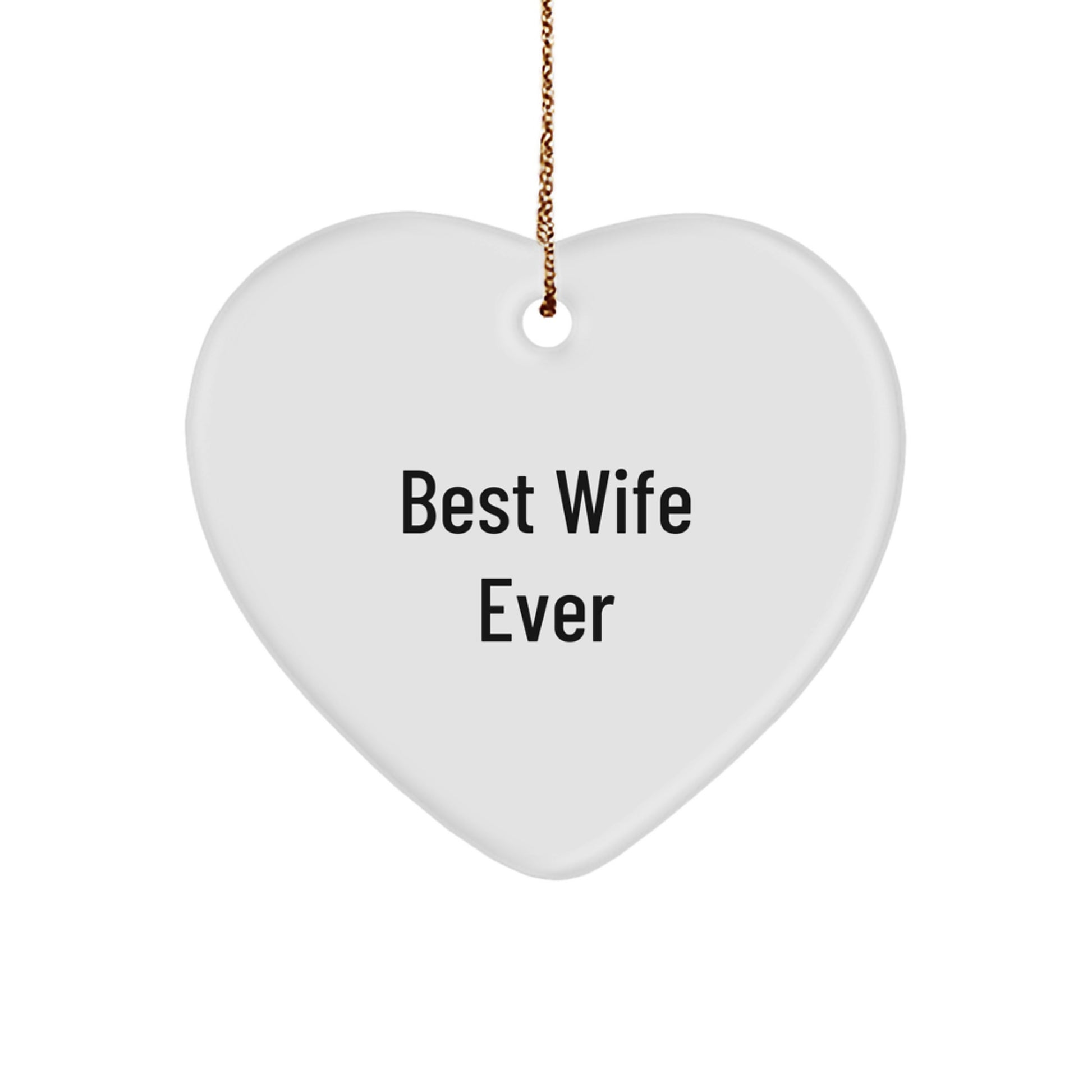 Funny Gifts from Men to Wife at Christmas Unique Heart Ornament Best Wife Ever - Image 1