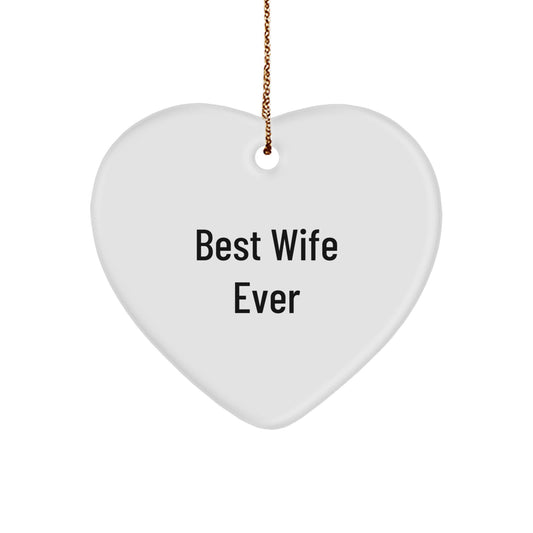 Funny Gifts from Men to Wife at Christmas Unique Heart Ornament Best Wife Ever - Image 1