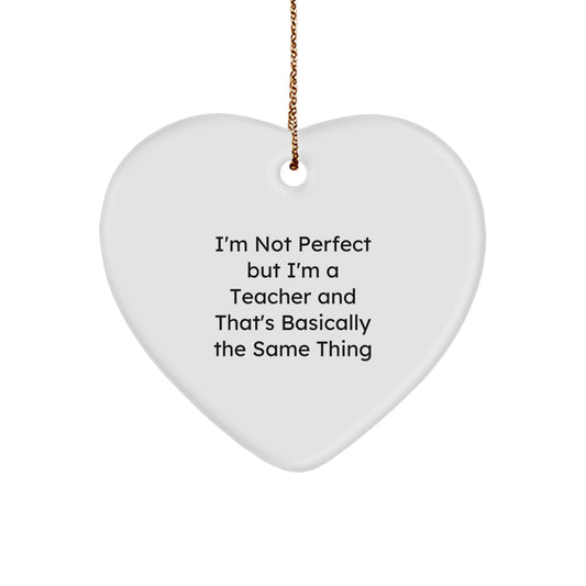 Funny Teacher Gifts from Friends, Heart Ornament for Men Women Coworkers Family - 'I'm Not Perfect' - Image 1