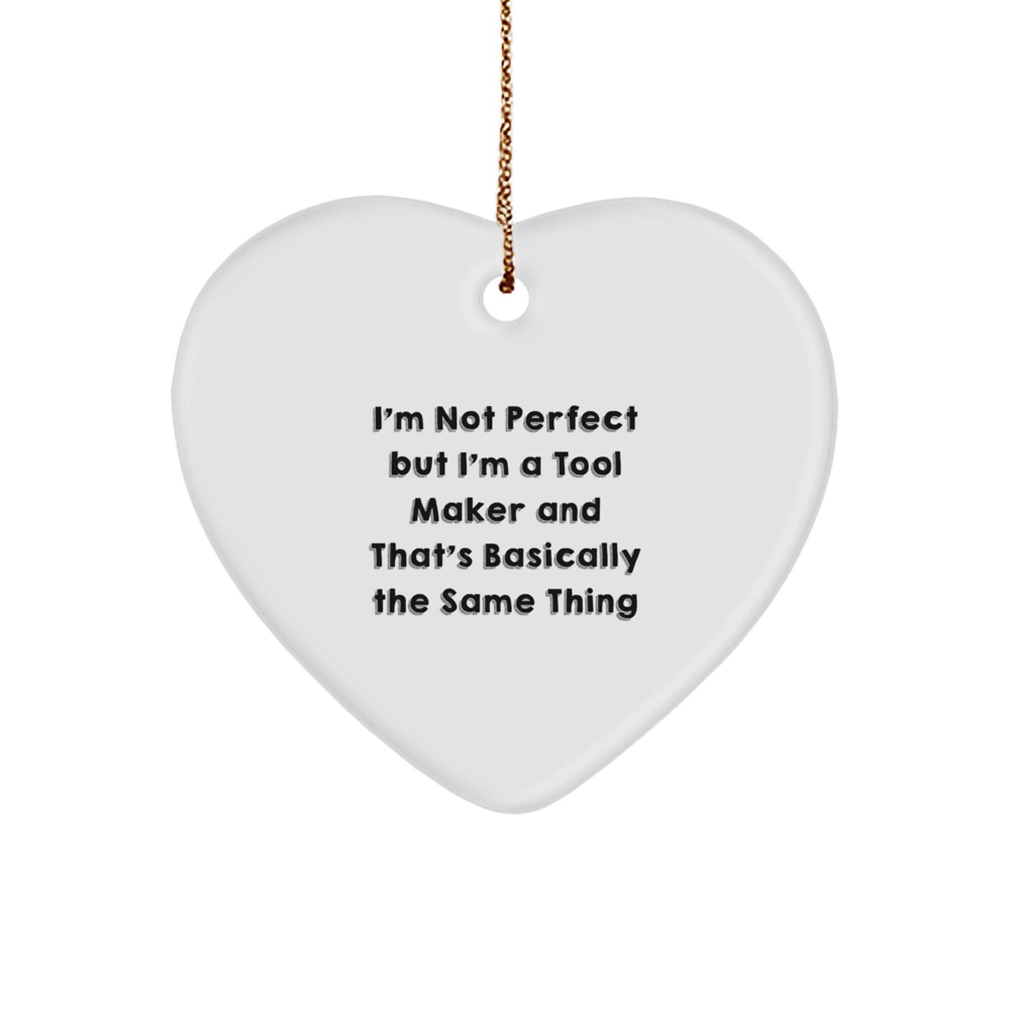 Handmade Tool Maker Gifts from Friends - Funny Quote Heart Ornament for Tool Maker Men, Women, Coworkers, Family - Image 1