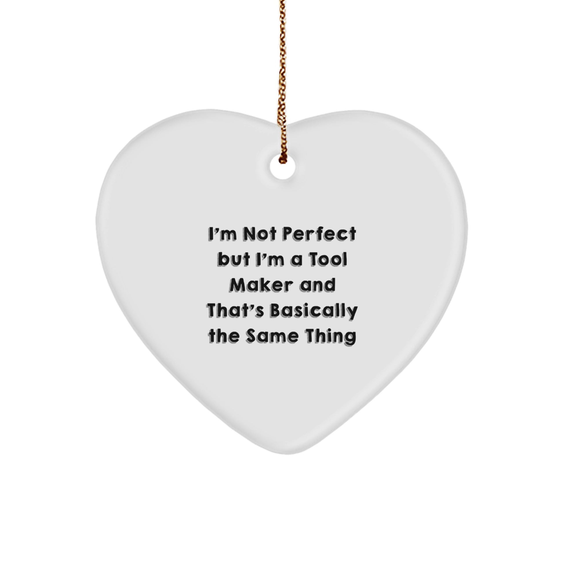 Handmade Tool Maker Gifts from Friends - Funny Quote Heart Ornament for Tool Maker Men, Women, Coworkers, Family - Image 1