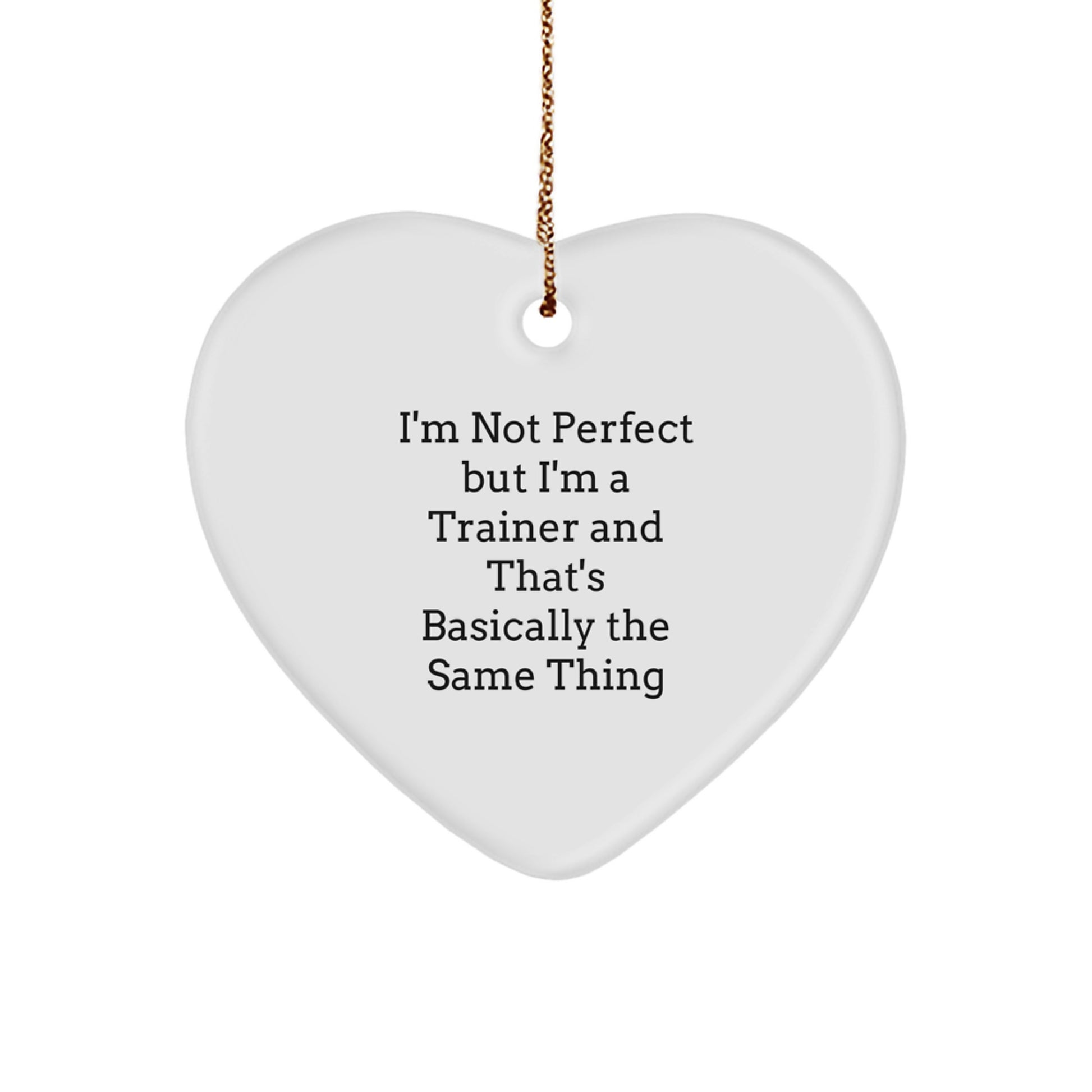 Funny Trainer Gifts from Family - 'I'm Not Perfect' Heart Ornament for Men, Women, or Friends - Inspirational Christmas Unique Gifts - Image 1