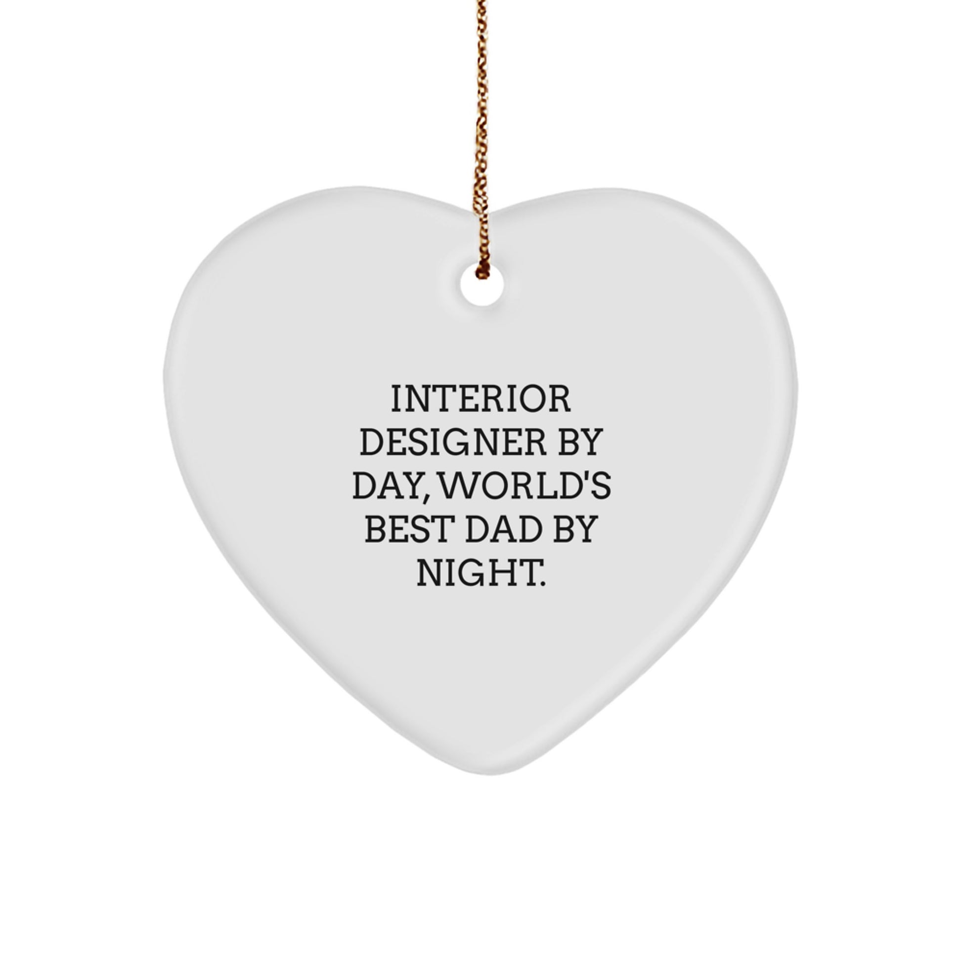 Funny Interior Designer Gifts Heart Ornament for Men - Interior Designer By Day, World's Best Dad By Night, Gifts from Dad for Interior Designer at Christmas - Image 1