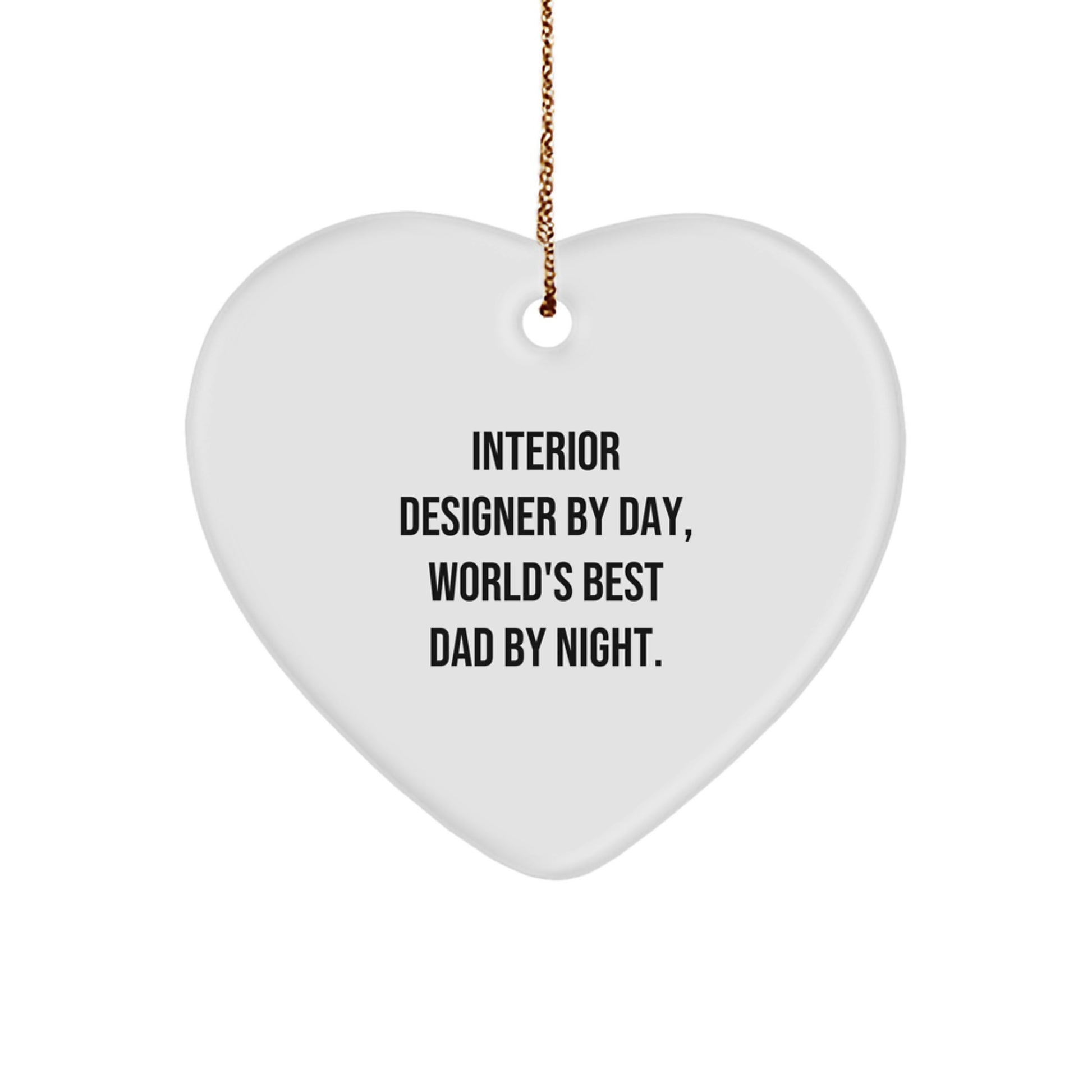 Interior Designer Gifts from Dad, Heart Ornament, Christmas Memorable Presents for Interior Designers by Day World's Best Dad by Night - Image 1