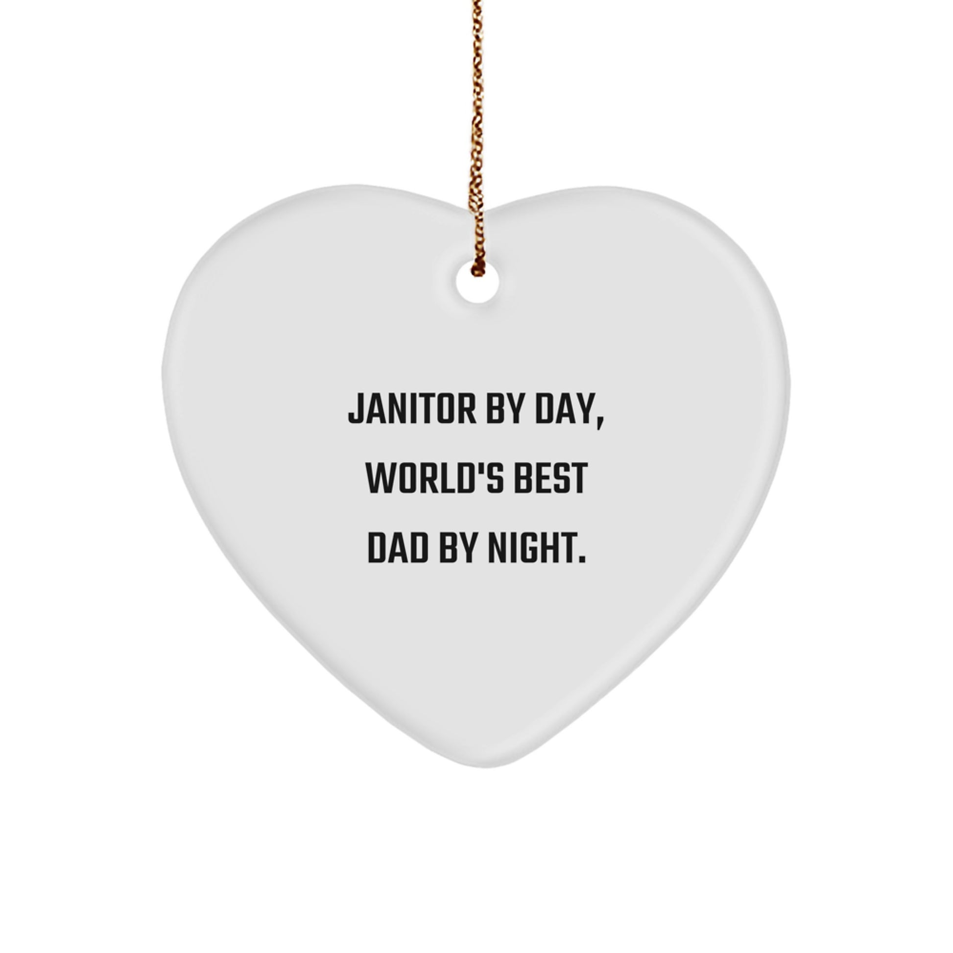 Janitor Gifts from Men, Heart Ornament by Day, World's Best Dad By Night. - Funny Janitor Christmas Decorations - Image 1