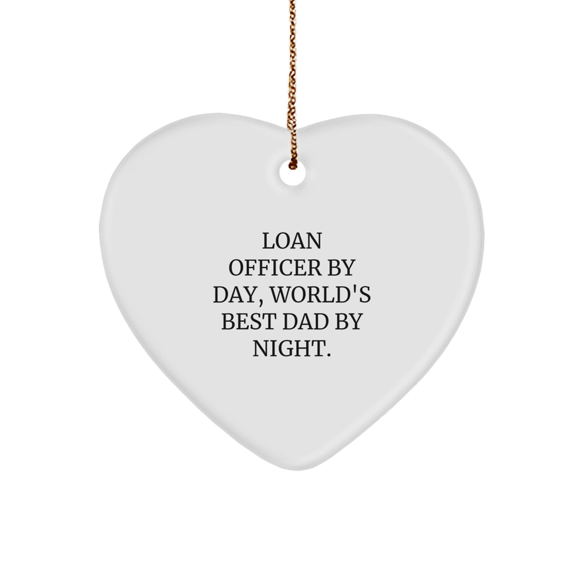 Funny Loan Officer Gifts, Christmas Unique Heart Ornament for Loan Officer By Day, World's Best Dad By Night. - Image 1