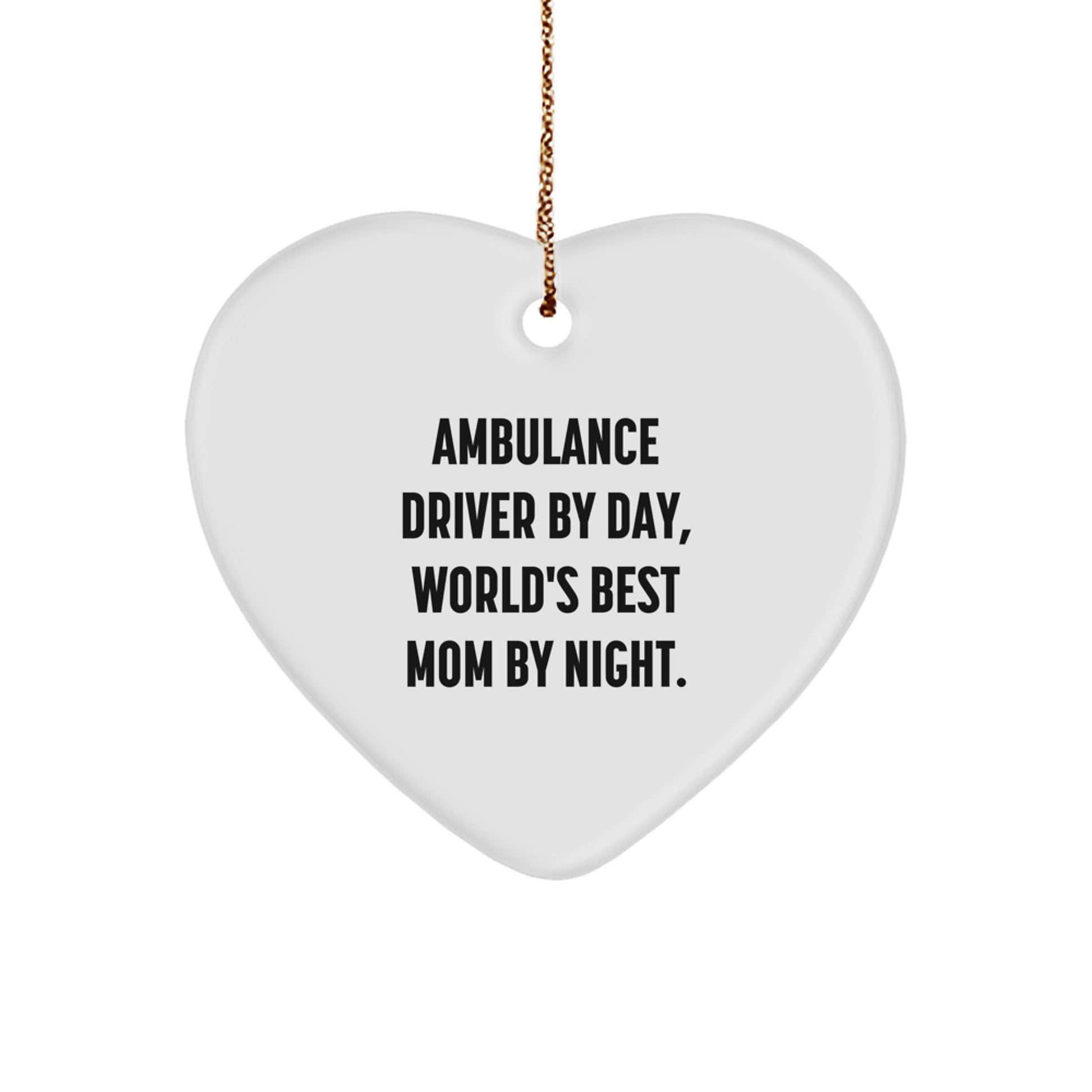 Ambulance Driver Gifts for Ambulance Driver, Ambulance Driver Heart Ornament, 'Ambulance Driver By Day, World's Best Mom By Night' Funny Heart Ornament - Image 1