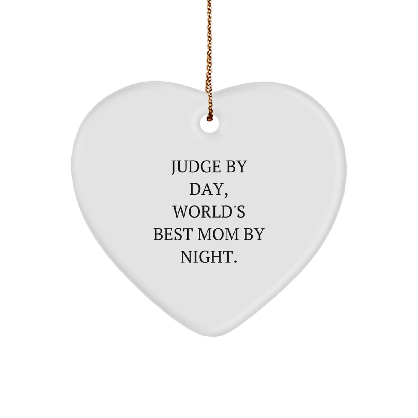 Funny Judge Heart Ornament Gifts from Men or Women for Judge By Day, World's Best Mom By Night. - Unique Christmas Unique Gifts for Judge - Image 1