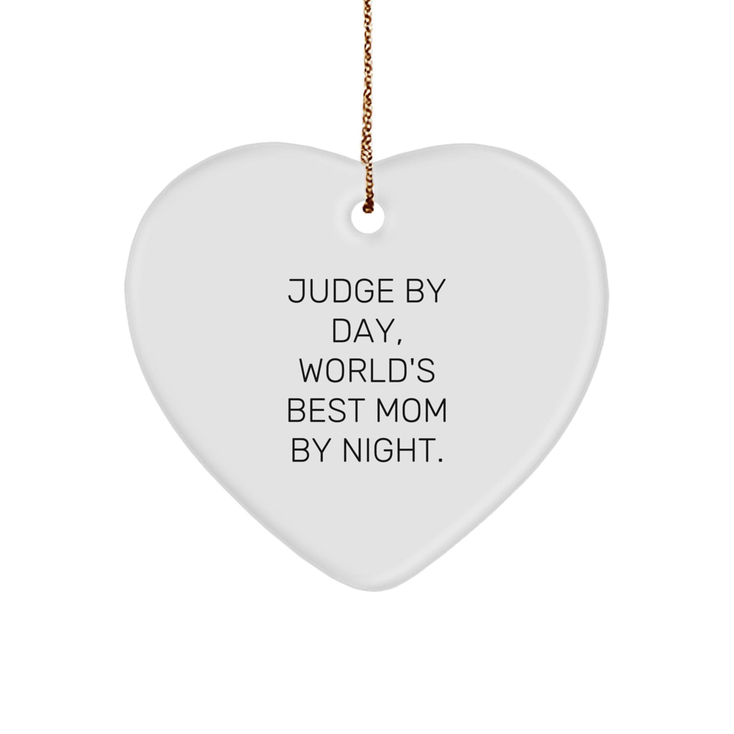 Funny Judge Heart Ornament Gifts from Family for Judge By Day, World's Best Mom By Night. Christmas Unique Gifts - Image 1