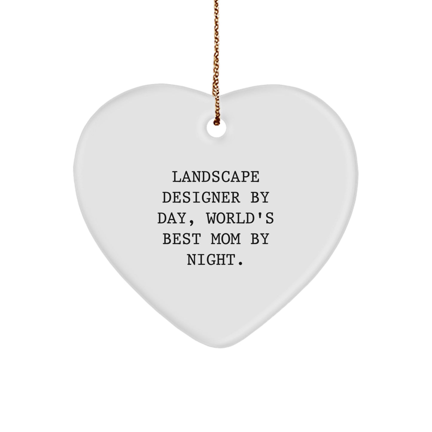 Funny Landscape Designer Gifts from Friends, Christmas Unique Heart Ornament for Landscape Designer, Landscape Designer By Day, World's Best Mom By Night. - Image 1