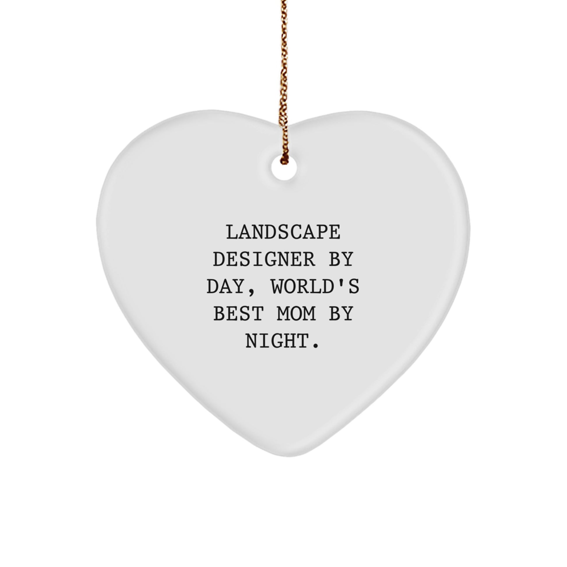 Funny Landscape Designer Gifts from Friends, Christmas Unique Heart Ornament for Landscape Designer, Landscape Designer By Day, World's Best Mom By Night. - Image 1
