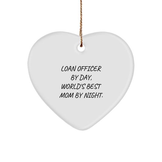 Funny Loan Officer Christmas Unique Gifts from Mom, Heart Ornament for Loan Officer, Funny Quote - Loan Officer By Day, World's Best Mom By Night. - Image 1
