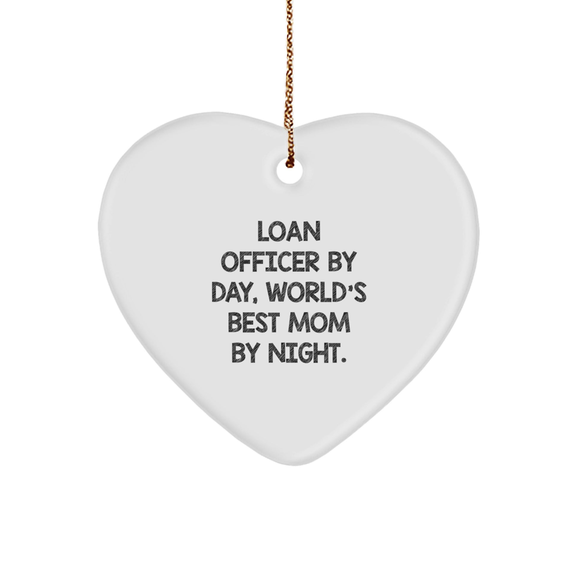 Gifts from Women, Loan Officer Gifts for Men, Funny Heart Ornament, Loan Officer By Day, World's Best Mom By Night. - Image 1