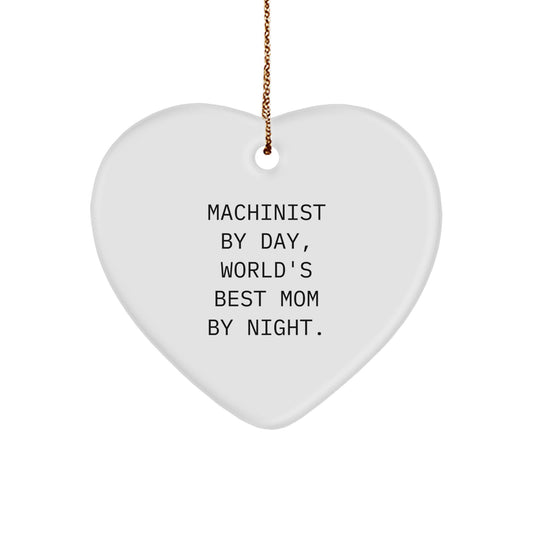 Funny Machinist Gifts for Women, Heart Ornament, Machinist By Day, World's Best Mom By Night. - Image 1