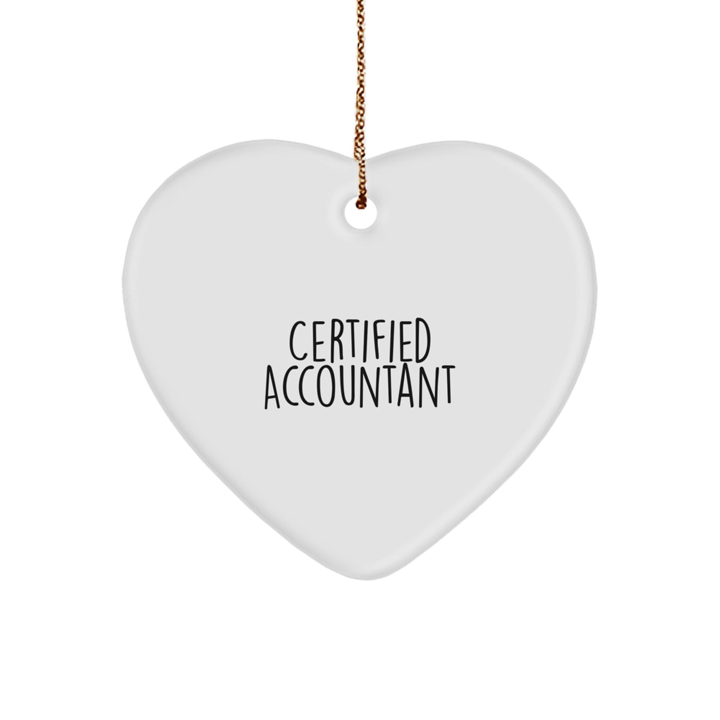 Funny Certified Accountant Gifts from Friends for Christmas Heart Ornament, 'Certified Accountant' Quote, Heart-Shaped, White, 2.75\ - Image 1