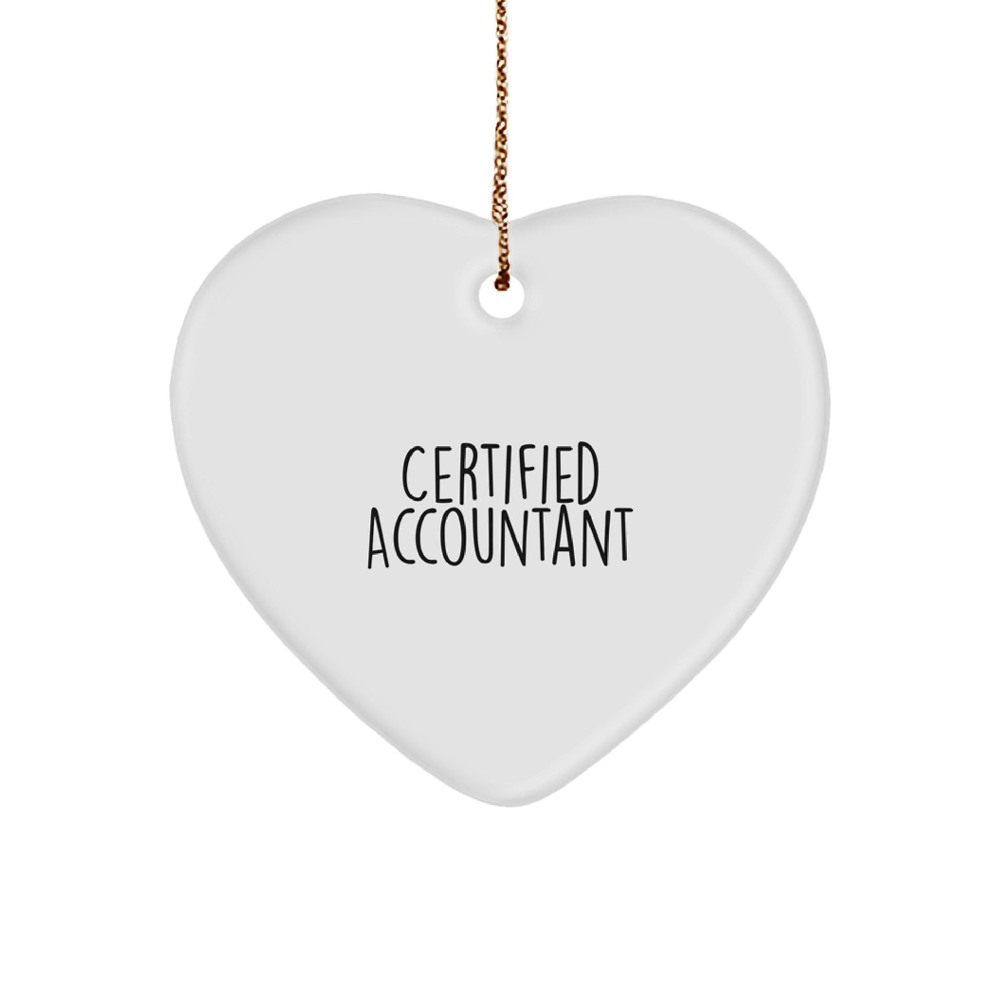 Funny Certified Accountant Gifts from Friends for Christmas Heart Ornament, 'Certified Accountant' Quote, Heart-Shaped, White, 2.75\ - Image 1