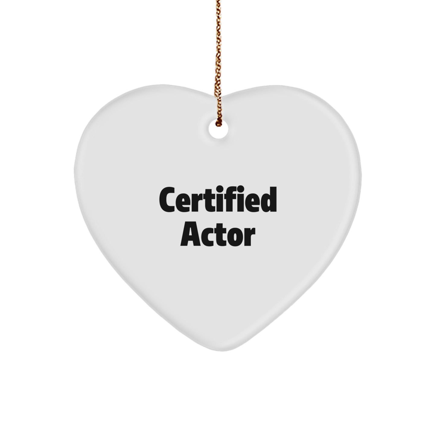 Funny Actor Gifts for Men, Heart Ornament Quote 'Certified Actor' Christmas Unique Gifts from Friends - Image 1