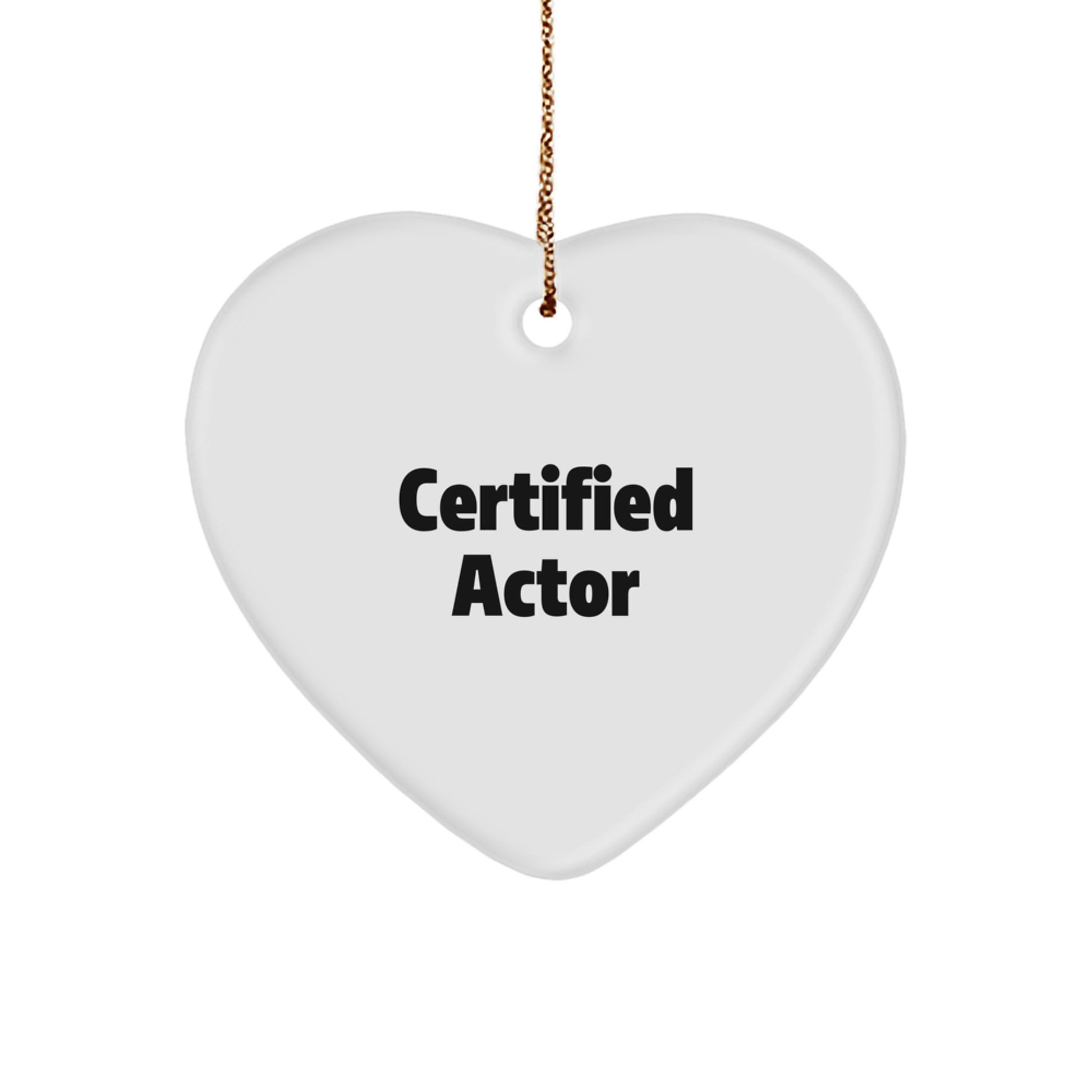 Funny Actor Gifts for Men, Heart Ornament Quote 'Certified Actor' Christmas Unique Gifts from Friends - Image 1