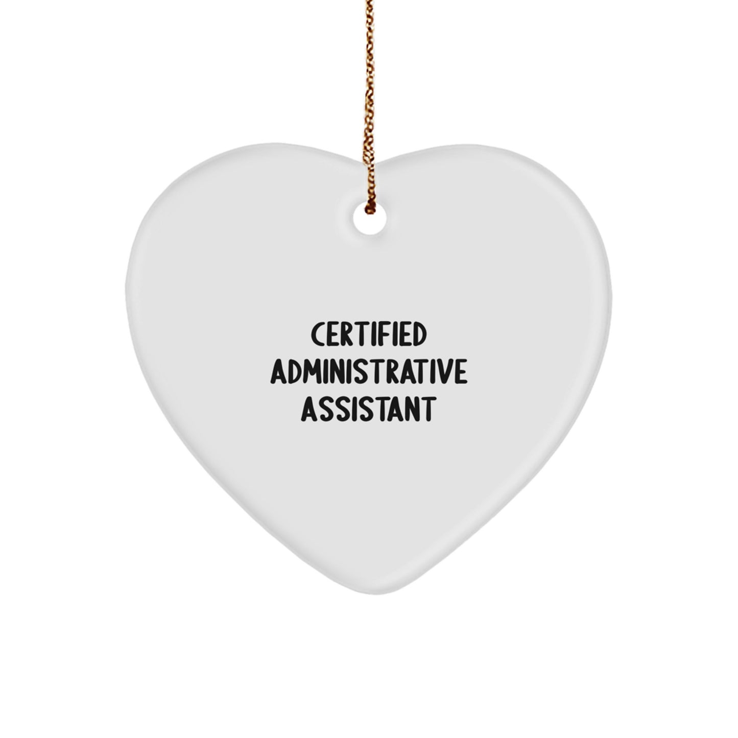 Funny Administrative Assistant Gifts from Friends - Certified Administrative Assistant Heart Ornament for Women - Christmas Unique Gifts - Image 1