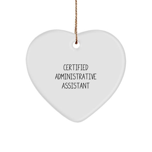 Funny Administrative Assistant Gifts from Friends for Christmas Unique Heart Ornament, Certified Administrative Assistant Inspirational Quote, Heart Shaped Decorative Item - Image 1