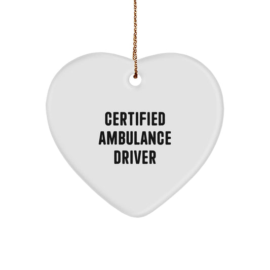 Funny Certified Ambulance Driver Gifts from Men, Christmas Unique Gifts for Ambulance Driver, Heart Ornament - Image 1