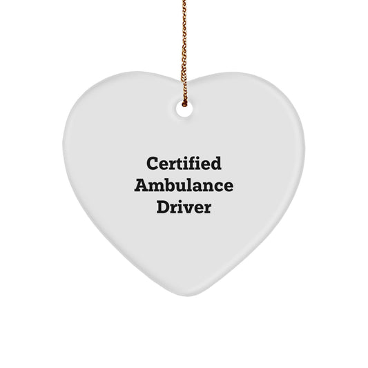Funny Ambulance Driver Gifts from Friends - Heart Ornament for Men - Certified Ambulance Driver Quote - Unique Christmas Unique Gifts for Ambulance Driver - Image 1