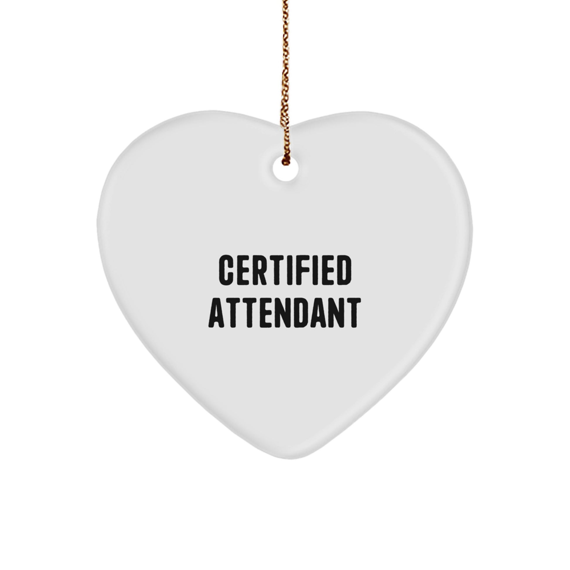 Funny Certified Attendant Heart Ornament, Gifts from Friends to Men, Christmas Unique Gifts for Attendants - Image 1