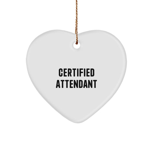 Funny Certified Attendant Heart Ornament, Gifts from Friends to Men, Christmas Unique Gifts for Attendants - Image 1