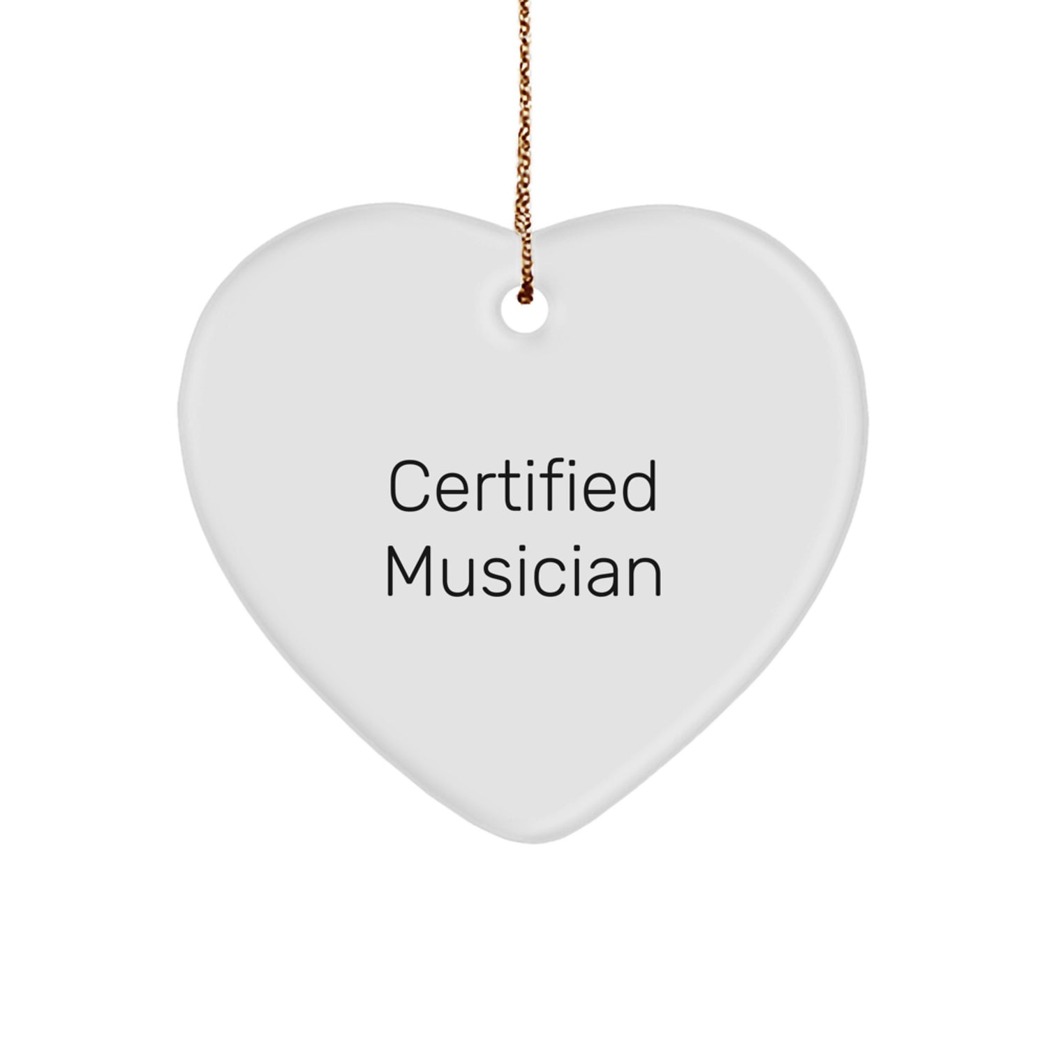 Funny Musician Heart Ornament Gifts from Friends, Gifts for Musician Men, Heart Shaped Ornament with Certified Musician Quote - Image 1