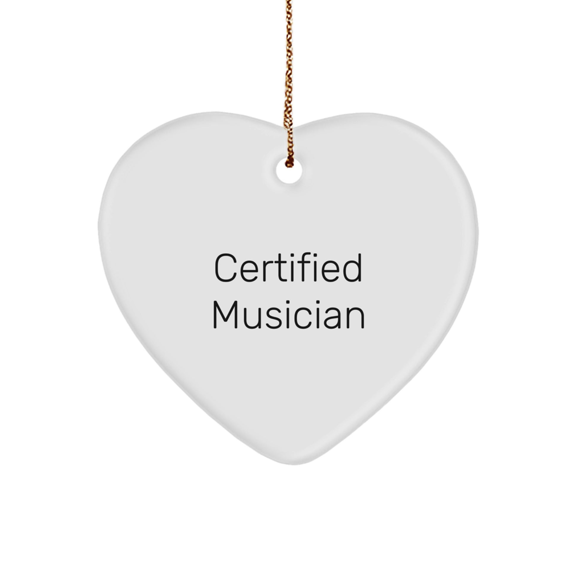 Funny Musician Heart Ornament Gifts from Friends, Gifts for Musician Men, Heart Shaped Ornament with Certified Musician Quote - Image 1