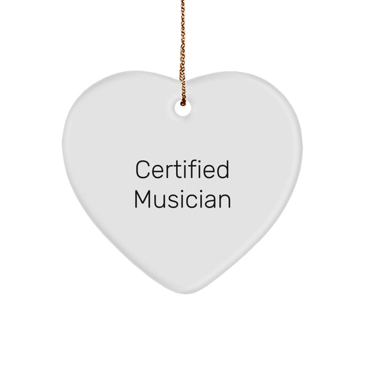 Funny Musician Heart Ornament Gifts from Friends, Gifts for Musician Men, Heart Shaped Ornament with Certified Musician Quote - Image 1