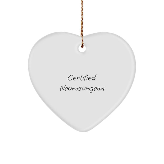 Funny Neurosurgeon Gifts from Friends for Men, Heart Ornament with Certified Neurosurgeon Quote, Christmas Unique Gifts for Loved Ones - Image 1