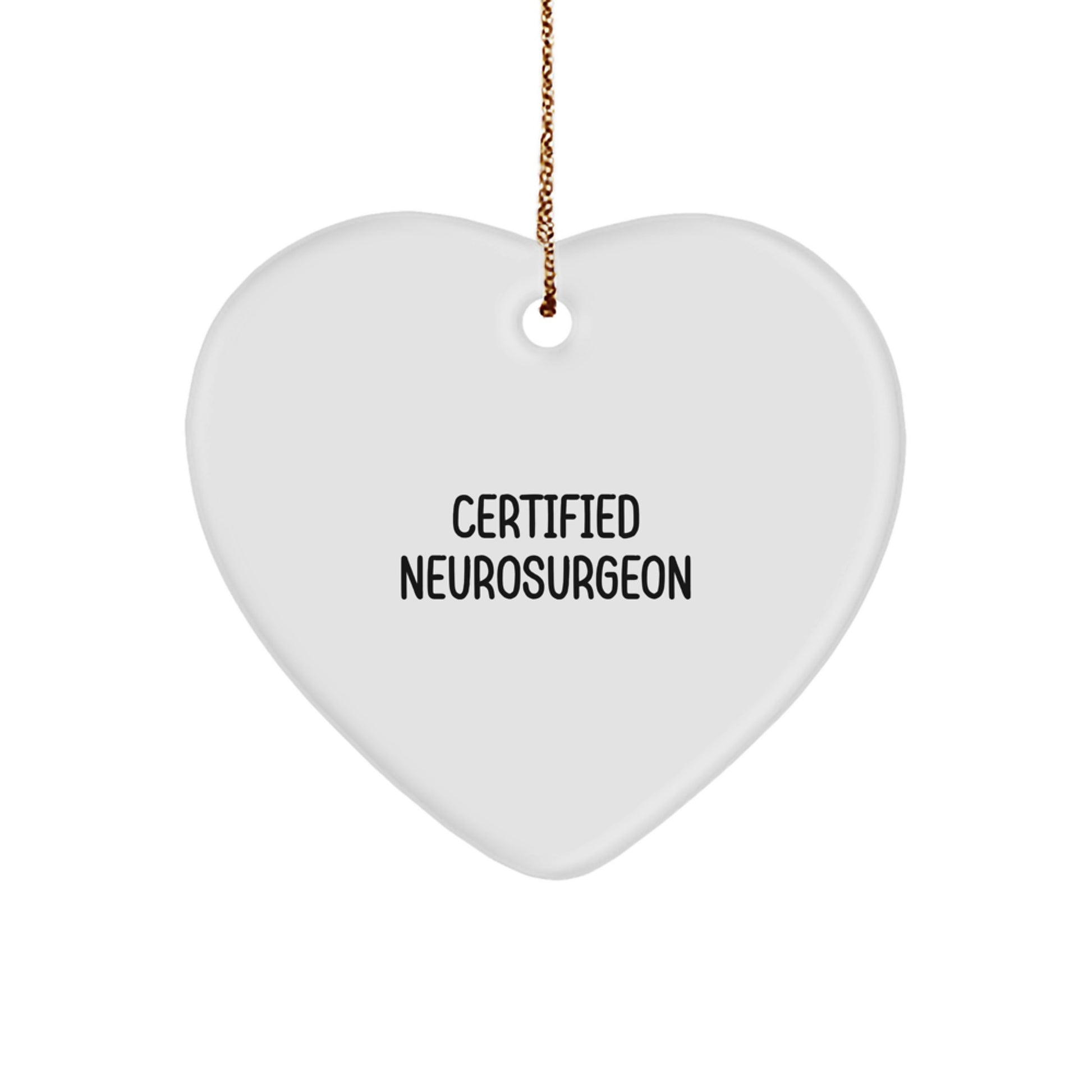 Funny Neurosurgeon Gifts from Friends - Heart Ornament for Certified Neurosurgeon - Christmas Unique Gifts for Him by Family - Image 1
