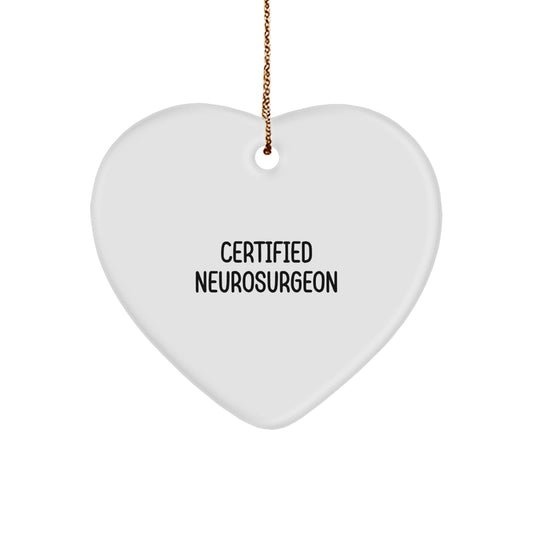 Funny Neurosurgeon Gifts from Friends - Heart Ornament for Certified Neurosurgeon - Christmas Unique Gifts for Him by Family - Image 1