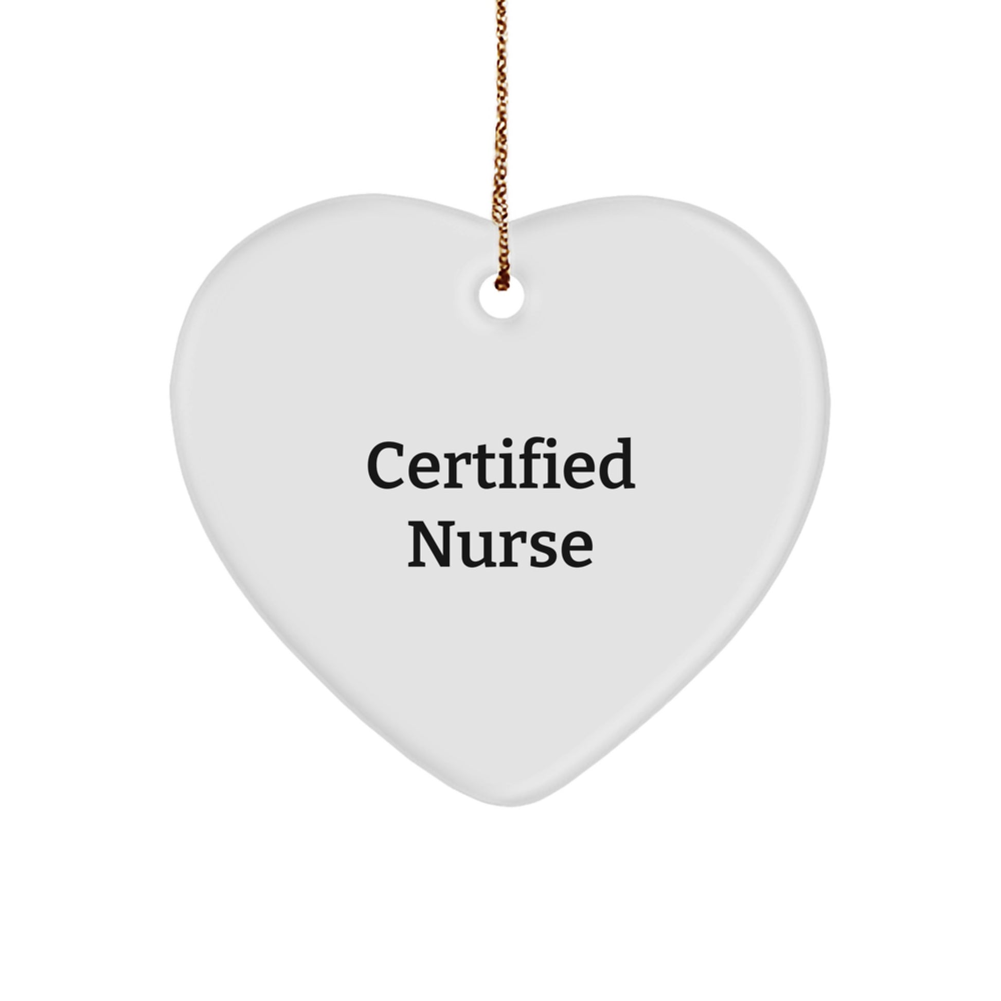 Gifts for Nurses from Family and Friends - Funny 'Certified Nurse' Heart Ornament, Christmas Unique Decorations - Image 1