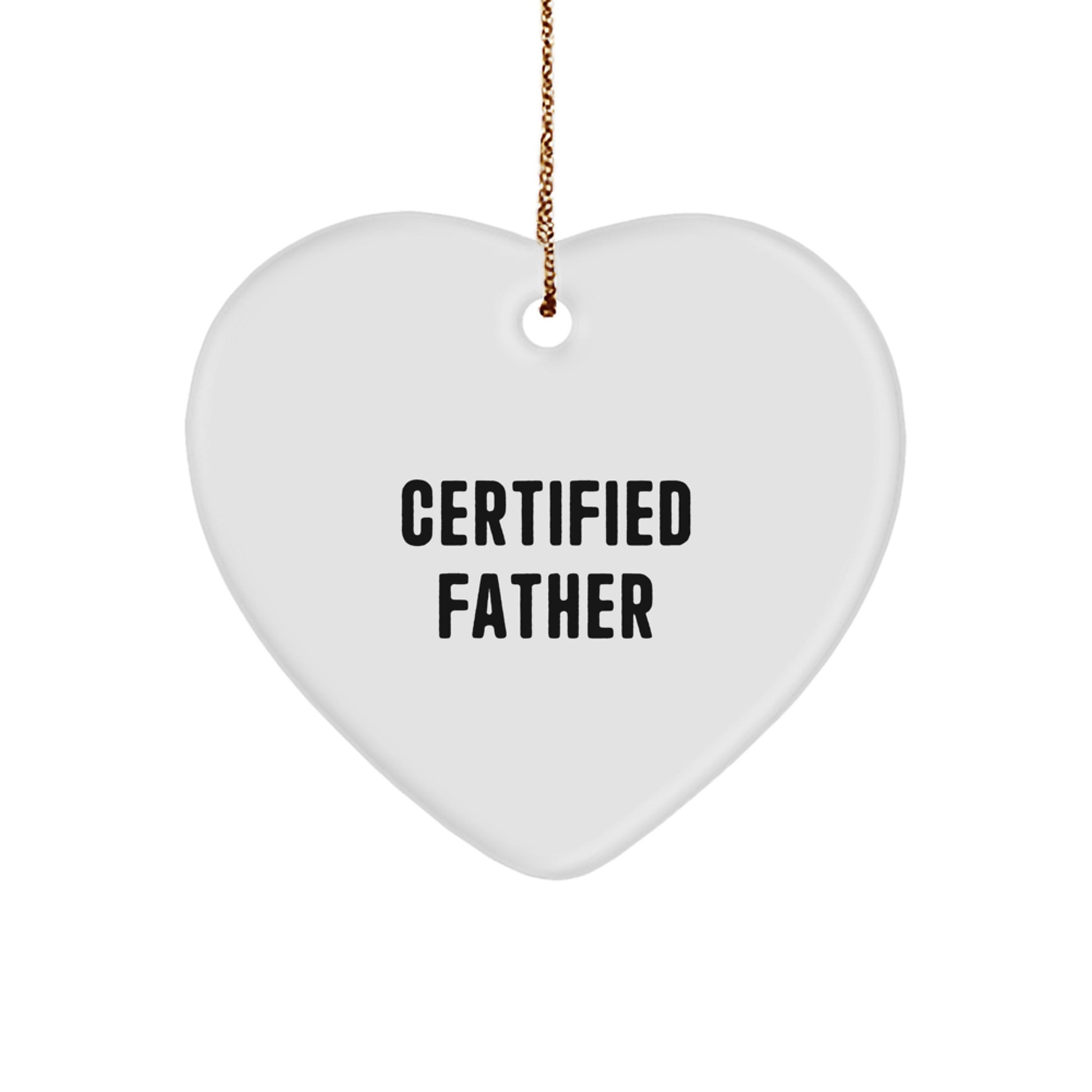 Funny Father Heart Ornament Gifts from Dad to Father, Certified Father Christmas Unique Gifts for Father's Man Cave - Image 1