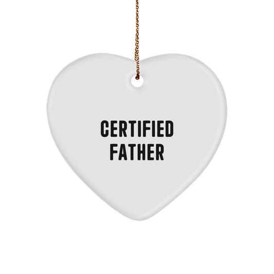 Funny Father Heart Ornament Gifts from Dad to Father, Certified Father Christmas Unique Gifts for Father's Man Cave - Image 1