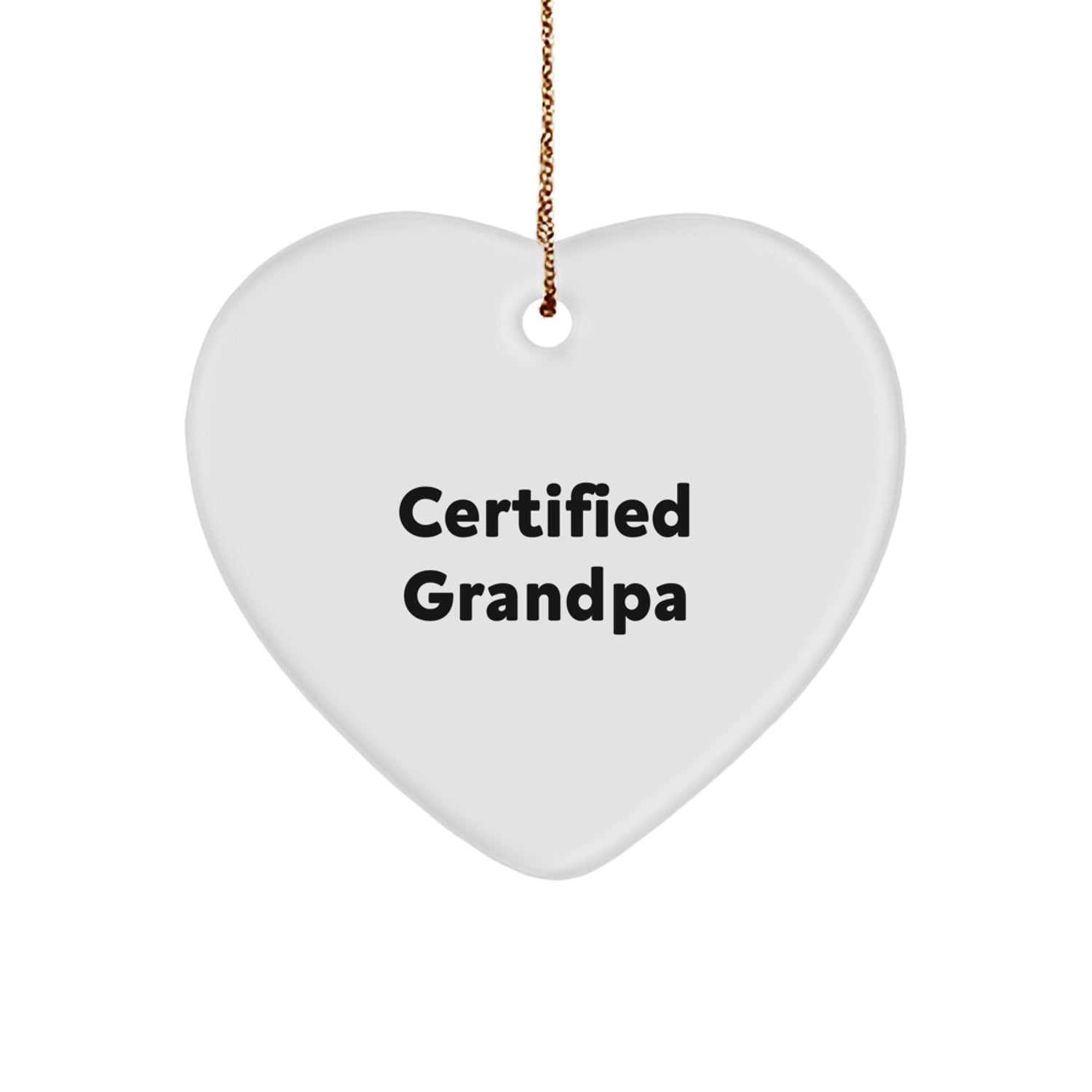 Funny Grandpa Gifts from Family, Heart Ornament Quote Certified Grandpa for Christmas Unique Gifts for Grandpa - Image 1