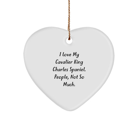 Cavalier King Charles Spaniel Dog Heart Ornament Funny Quote for Men Gifts from Women - Image 1