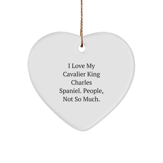 Funny Cavalier King Charles Spaniel Dog Christmas Unique Gifts for Home Decor with Heart Ornament, I Love My Cavalier King Charles Spaniel People Not So Much - Image 1
