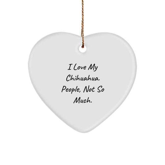 Funny Chihuahua Dog Gifts, I Love My Chihuahua Gifts from Family, Heart Ornament for Christmas Unique Gifts - Image 1